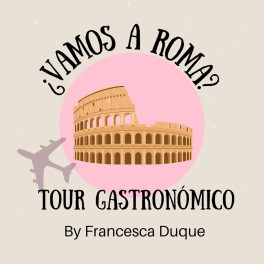 TOUR GASTRONÓMICO ROMA